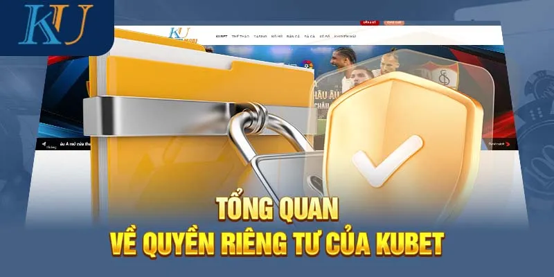 gioi-thieu-quyen-rieng-tu-kubet